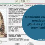 Matrícula consular mexicana ¿Qué es y cómo tramitarla?